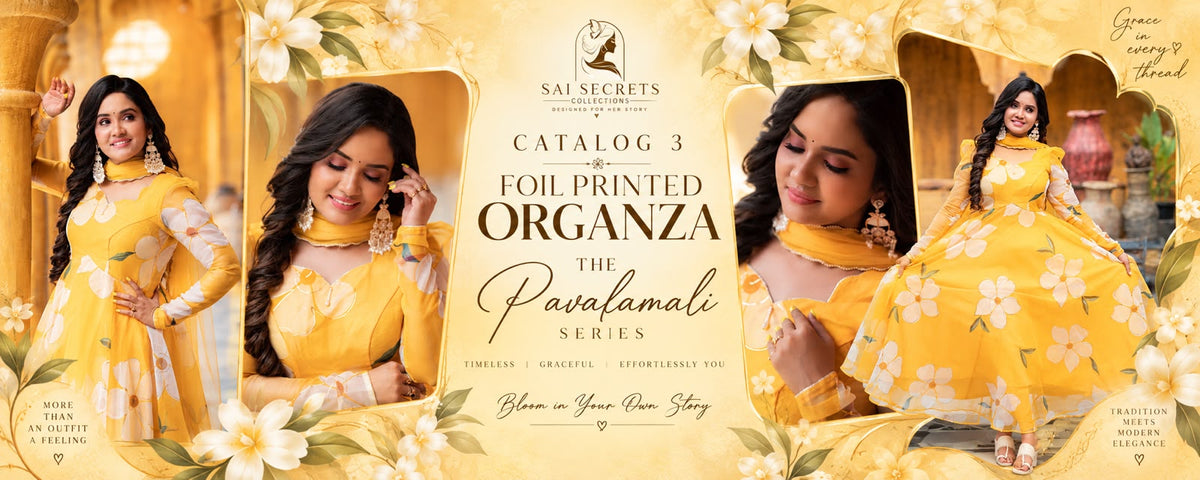 A promotional banner for 'Sai Secrets' showcasing a yellow and white floral printed organza fabric, titled 'The Pavalamali' from 'Catalog 3'. The banner features multiple portrait photos of a woman modeling the traditional Indian salwar kameez outfit, set against a warm golden-yellow background decorated with white flowers.
